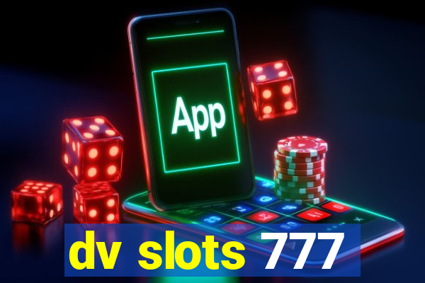 dv slots 777
